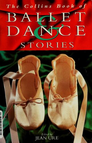 Cover of The Collins book of ballet and dance stories by Jean Ure, Rosemary Woods
