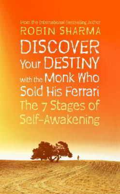Cover of Discover Your Destiny With The Monk Who Sold His Ferrari The 7 Stages Of Selfawakening by Robin S. Sharma