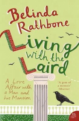 Cover of Living With The Laird A Love Affair With A Man And His Mansion by Belinda Rathbone
