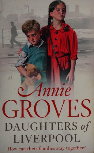 Cover of Daughter of Liverpool by Annie Groves