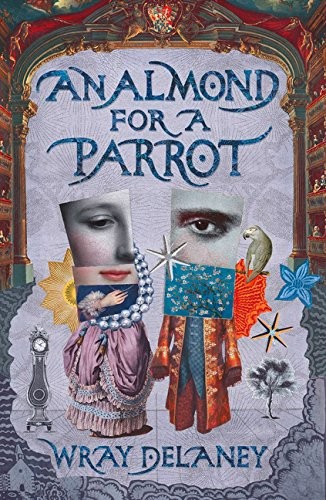 Cover of An Almond for a Parrot by Wray Delaney