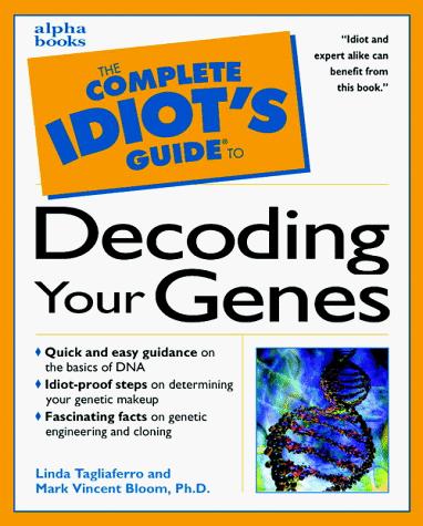 Cover of The Complete Idiot's Guide to Decoding Your Genes by Linda Tagliaferro
