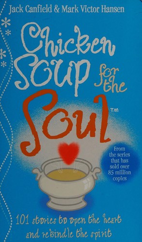 Cover of Chicken soup for the soul by Jack Canfield