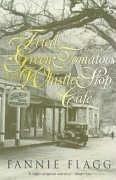 Cover of Fried green tomatoes at the Whistle Stop Cafe by Fannie Flagg