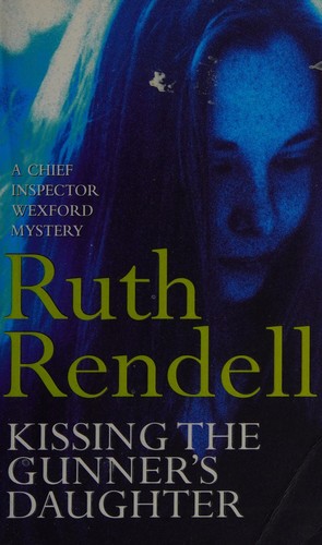 Cover of Kissing the gunner's daughter by Ruth Rendell