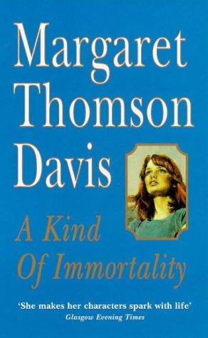 Cover of A KIND OF IMMORTALITY by MARGARET THOMSON DAVIS
