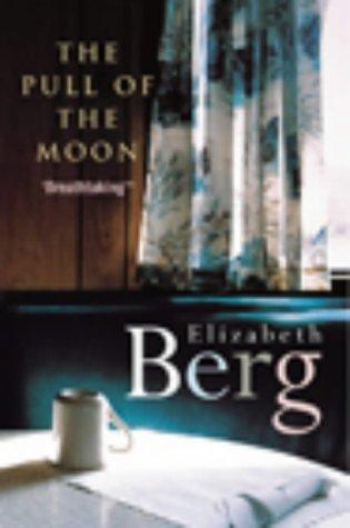 Cover of Pull of the Moon by Elizabeth Berg