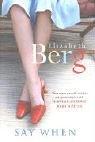 Cover of Say When by Elizabeth Berg