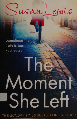 Cover of The Moment She Left by Susan Lewis