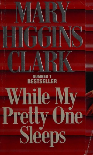 Cover of While my pretty one sleeps. by Mary Higgins Clark