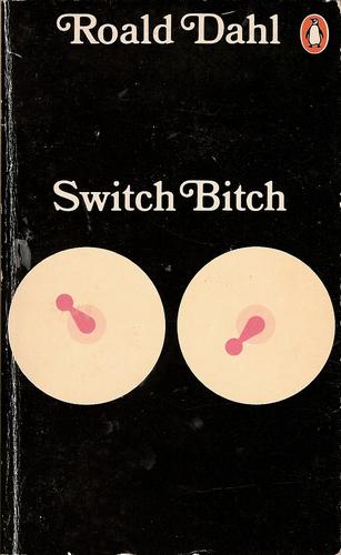 Cover of Switch Bitch by Roald Dahl