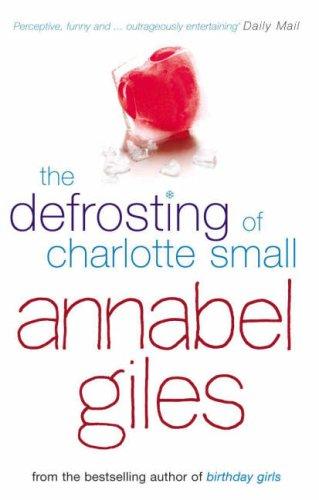 Cover of The Defrosting of Charlotte Small by Annabel Giles