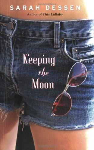 Cover of Keeping the Moon (reissue) by Sarah Dessen