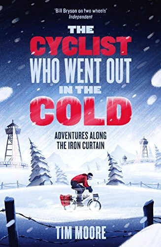 Cover of The Cyclist Who Went Out in the Cold by Tim Moore