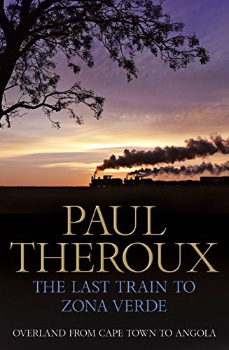Cover of Last Train to Zona Verde by Paul Theroux