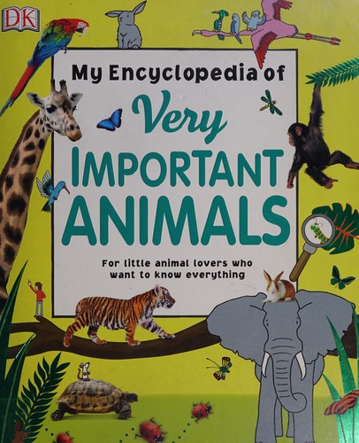 Cover of My Encyclopedia of Very Important Animals by DK Publishing