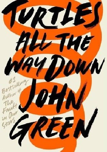 Cover of Turtles All the Way Down by John Green