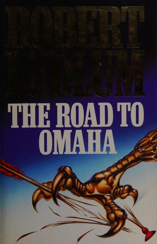 Cover of The road to Omaha by Robert Ludlum