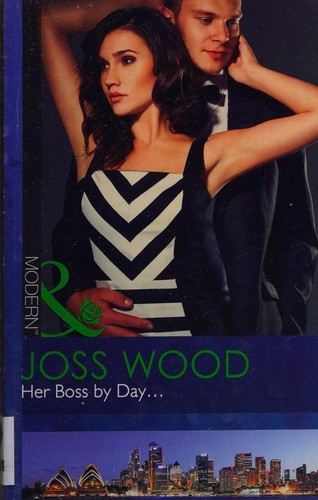 Cover of Her Boss by Day... by Joss Wood