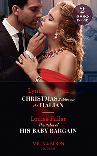 Cover of Christmas Babies For The Italian / The Rules Of His Baby Bargain by Lynne Graham, Louise Fuller
