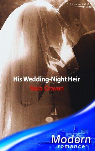 Cover of His Wedding Night Heir by Sara Craven