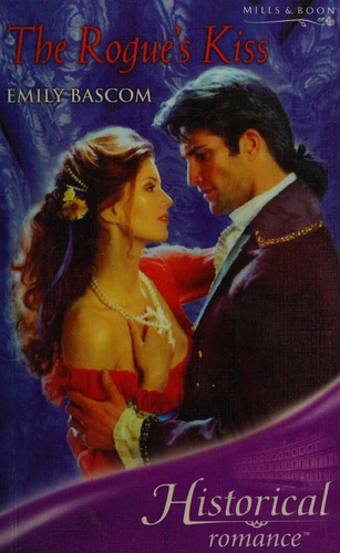 Cover of The Rogue's Kiss by Emily Bascom        , Emily Bascom