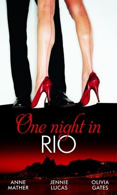 Cover of One Night in Rio by Anne Mather, Jennie Lucas, Olivia Gates