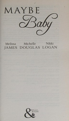 Cover of Maybe Baby: One Small Miracle by Melissa James, Michelle Douglas, Nikki Logan