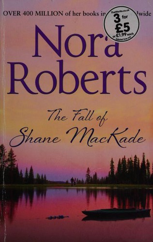Cover of The Fall Of Shane Mackade by Nora Roberts