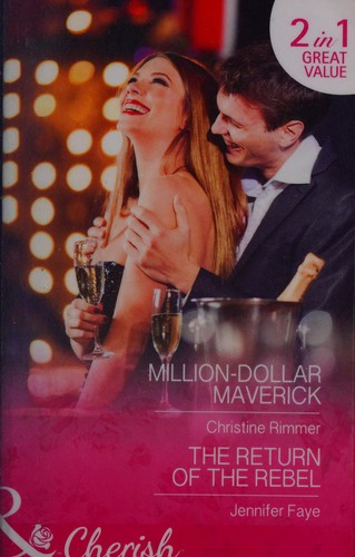 Cover of Million-Dollar Maverick / Return of the Rebel by Christine Rimmer, Jennifer Faye