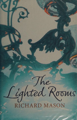 Cover of The lighted rooms by Richard Mason