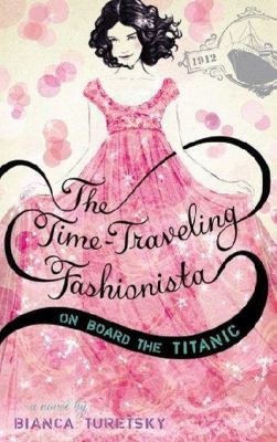 Cover of The Timetraveling Fashionista A Novel by Bianca Turetsky