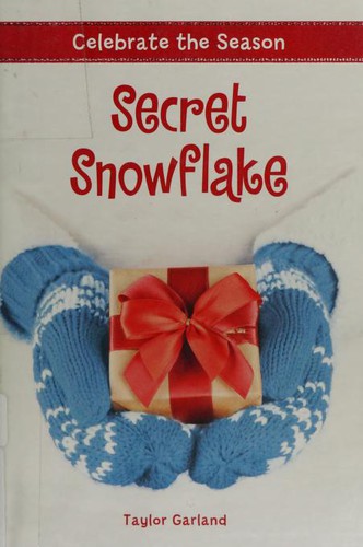 Cover of Celebrate the Season: Secret Snowflake by Taylor Garland