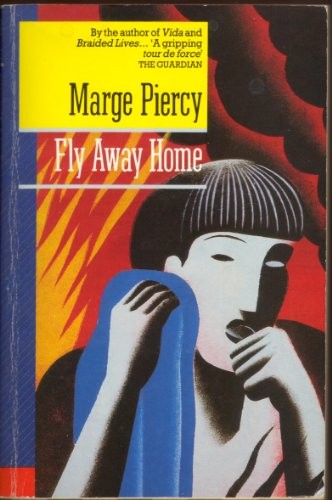 Cover of Fly away home by Marge Piercy