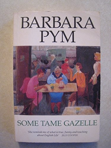 Cover of Some tame gazelle by Barbara Pym