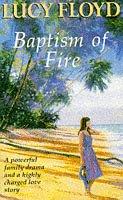 Cover of Baptism of Fire by Lucy Floyd