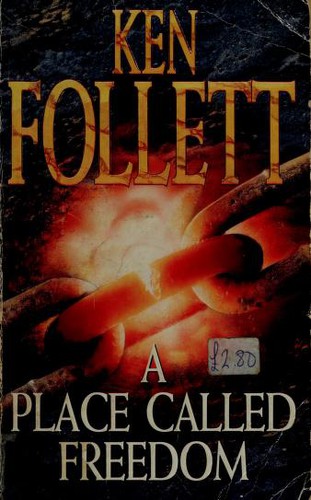 Cover of A place called freedom by Ken Follett