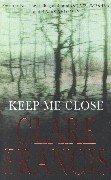 Cover of Keep Me Close by Clare Francis
