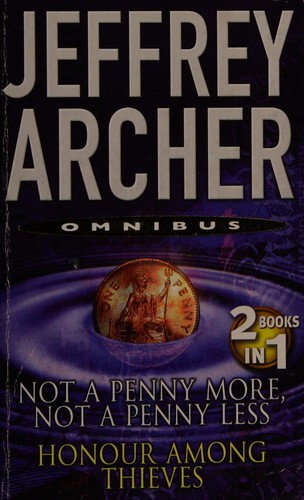 Cover of Not a penny more, not a penny less and Honour among thieves by Jeffrey Archer