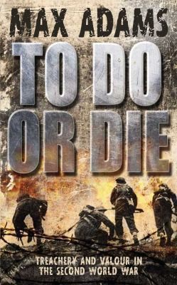 Cover of To Do Or Die by Max Adams