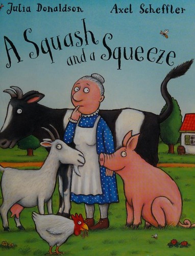 Cover of A Squash and a Squeeze by Julia Donaldson, Axel Scheffler