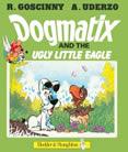 Cover of Dogmatix and the Ugly Little Eagle by Albert Uderzo