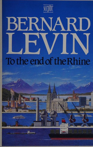 Cover of To the End of the Rhine by Bernard Levin
