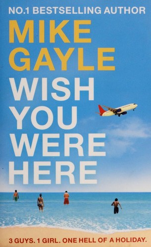Cover of Wish you were here by Mike Gayle