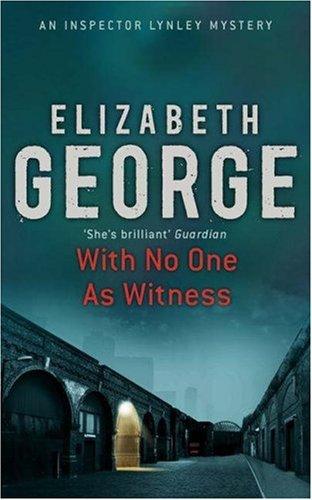 Cover of With No One as Witness by Elizabeth George