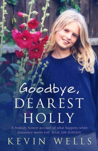 Cover of Goodbye, Dearest Holly by Kevin Wells