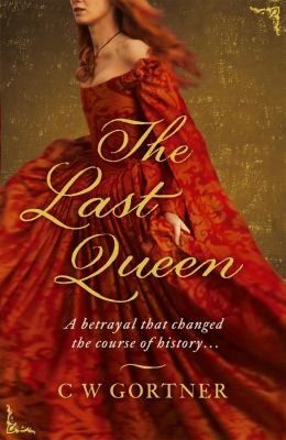 Cover of Last Queen by C. W. Gortner