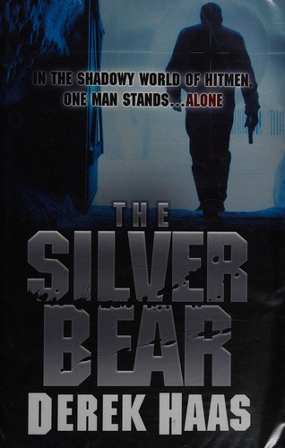 Cover of The silver bear by Derek Haas
