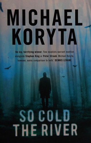 Cover of So Cold the River by Michael Koryta