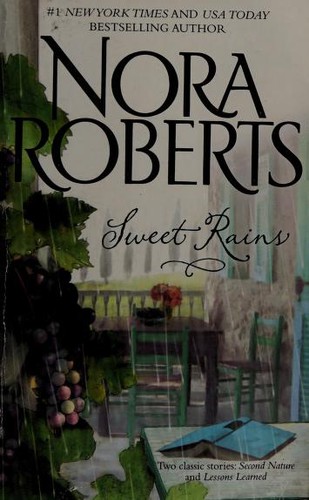 Cover of Sweet Rains: Second Nature / Lesson Learned by Nora Roberts